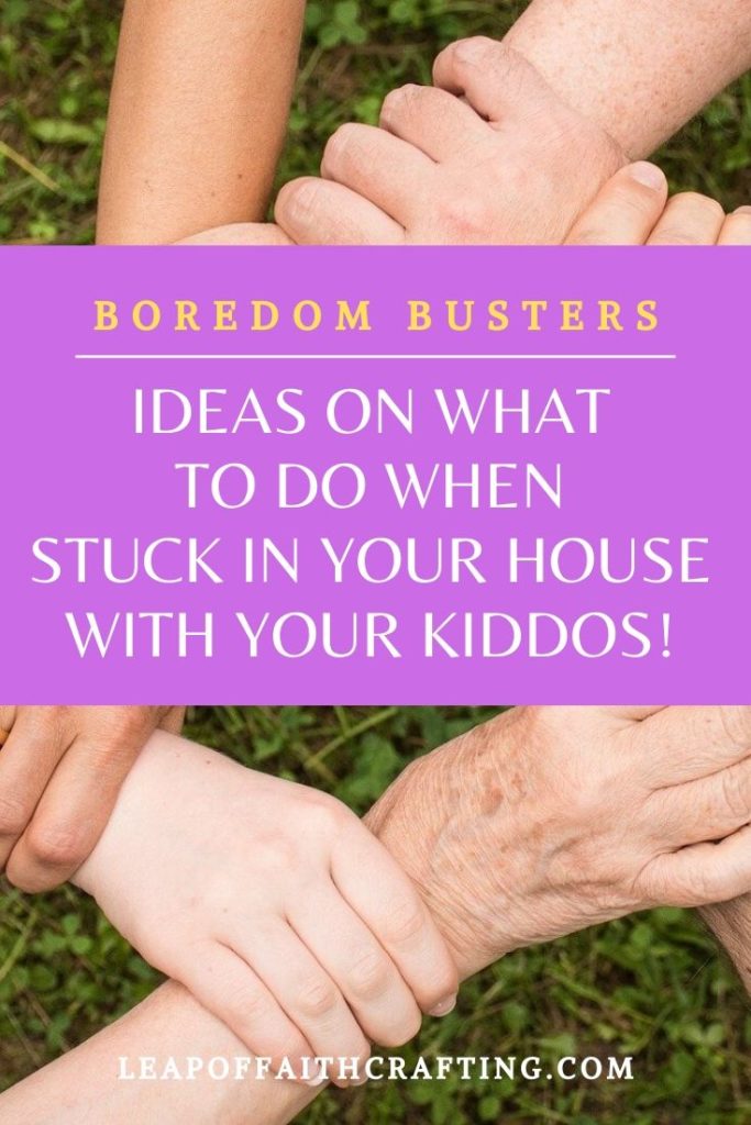 boredom busters what to do with kids at home